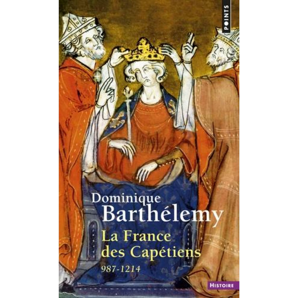 LA FRANCE DES CAPETIENS. 978-1214, Barthélemy Dominique