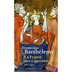 LA FRANCE DES CAPETIENS. 978-1214, Barthélemy Dominique