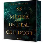 SE MEFIER DE L'EAU QUI DORT, Richard Julia