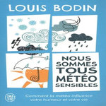 NOUS SOMMES TOUS METEO-SENSIBLES, Bodin Louis