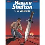 WAYNE SHELTON TOME 5 : LA VENGEANCE, Denayer Christian