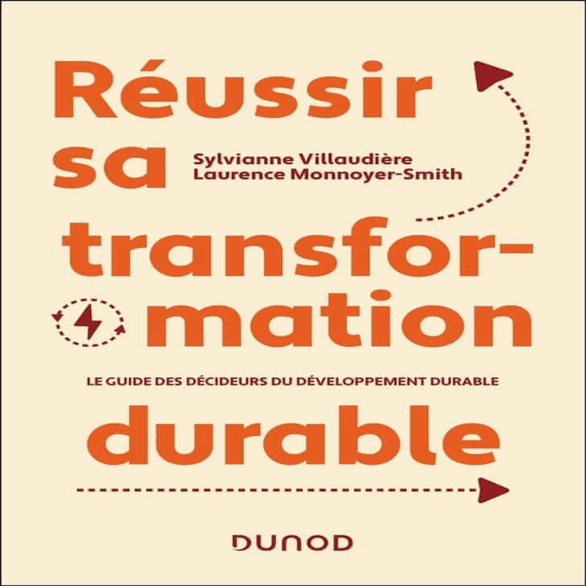 REUSSIR SA TRANSFORMATION DURABLE. LE GUIDE DES DECIDEURS DU DEVELOPPEMENT DURABLE, Villaudière Sylvianne