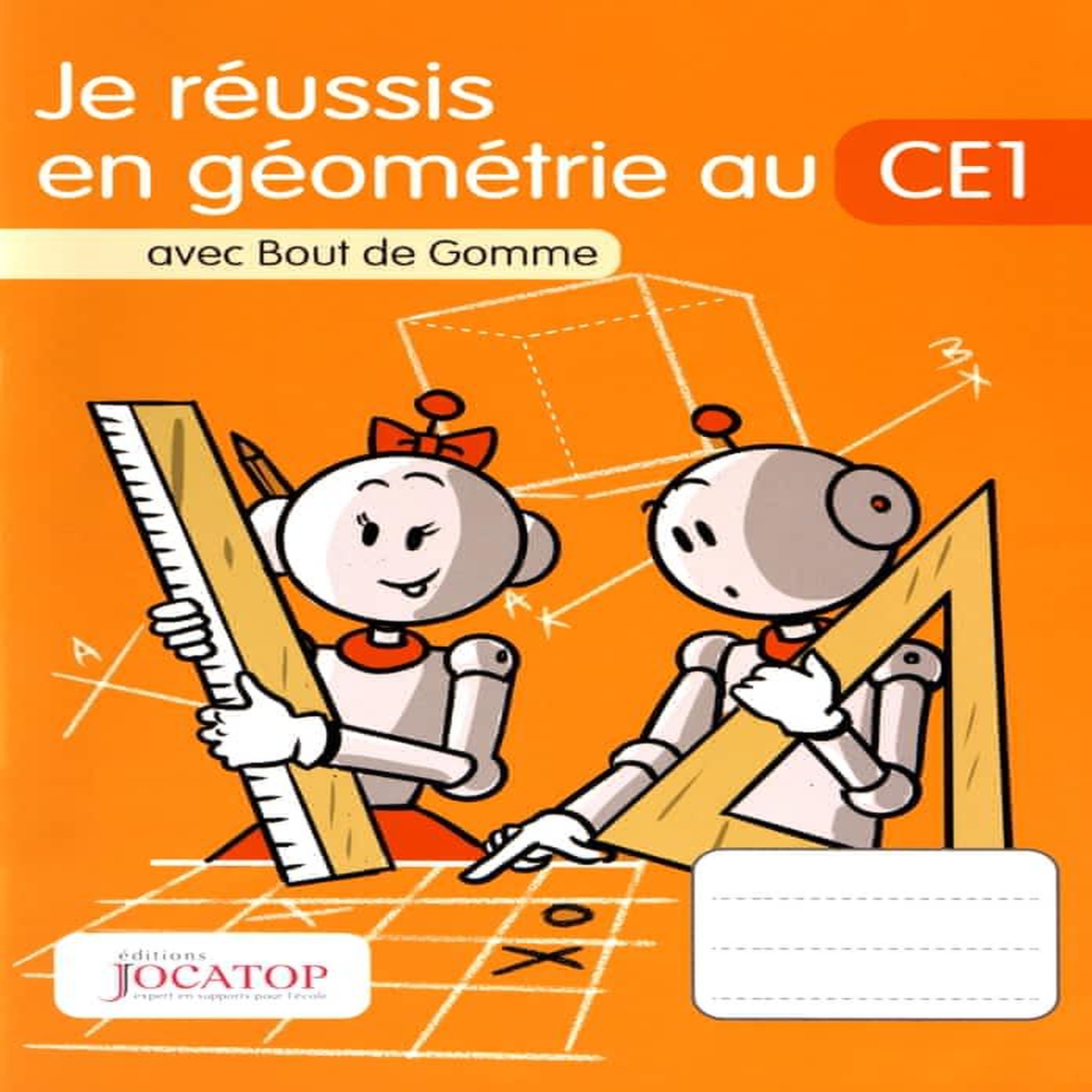 JE REUSSIS EN GEOMETRIE AU CE1 AVEC BOUT DE GOMME. EDITION 2025, Lefèvre Laurence