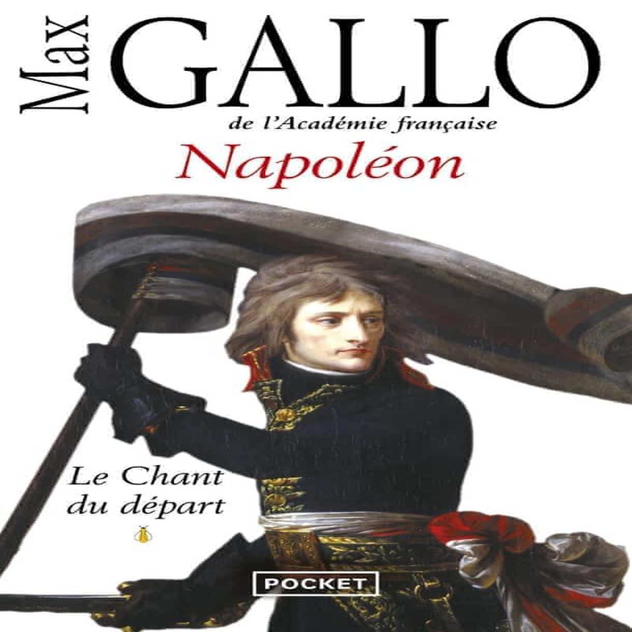 NAPOLEON. TOME 1, LE CHANT DU DEPART, Gallo Max
