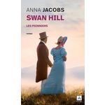 SWAN HILL TOME 1 : LES PIONNIERS, Jacobs Anna