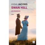 SWAN HILL TOME 1 : LES PIONNIERS, Jacobs Anna