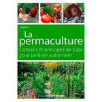 JARDINER AUTREMENT. LA PERMACULTURE, CONSEILS ET PRINCIPES DE BASE, Rusch Margit