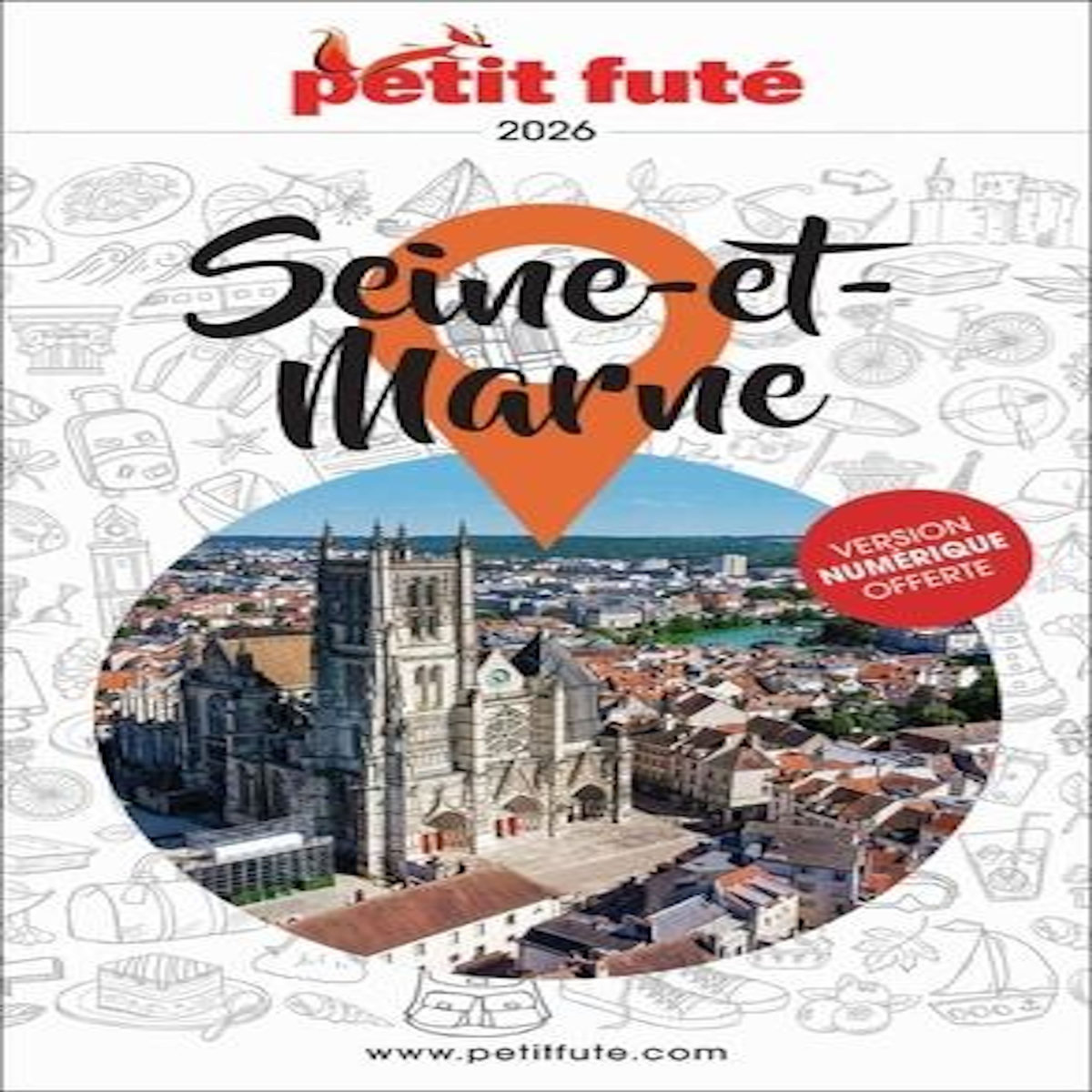 PETIT FUTE SEINE-ET-MARNE. EDITION 2026, Petit Futé