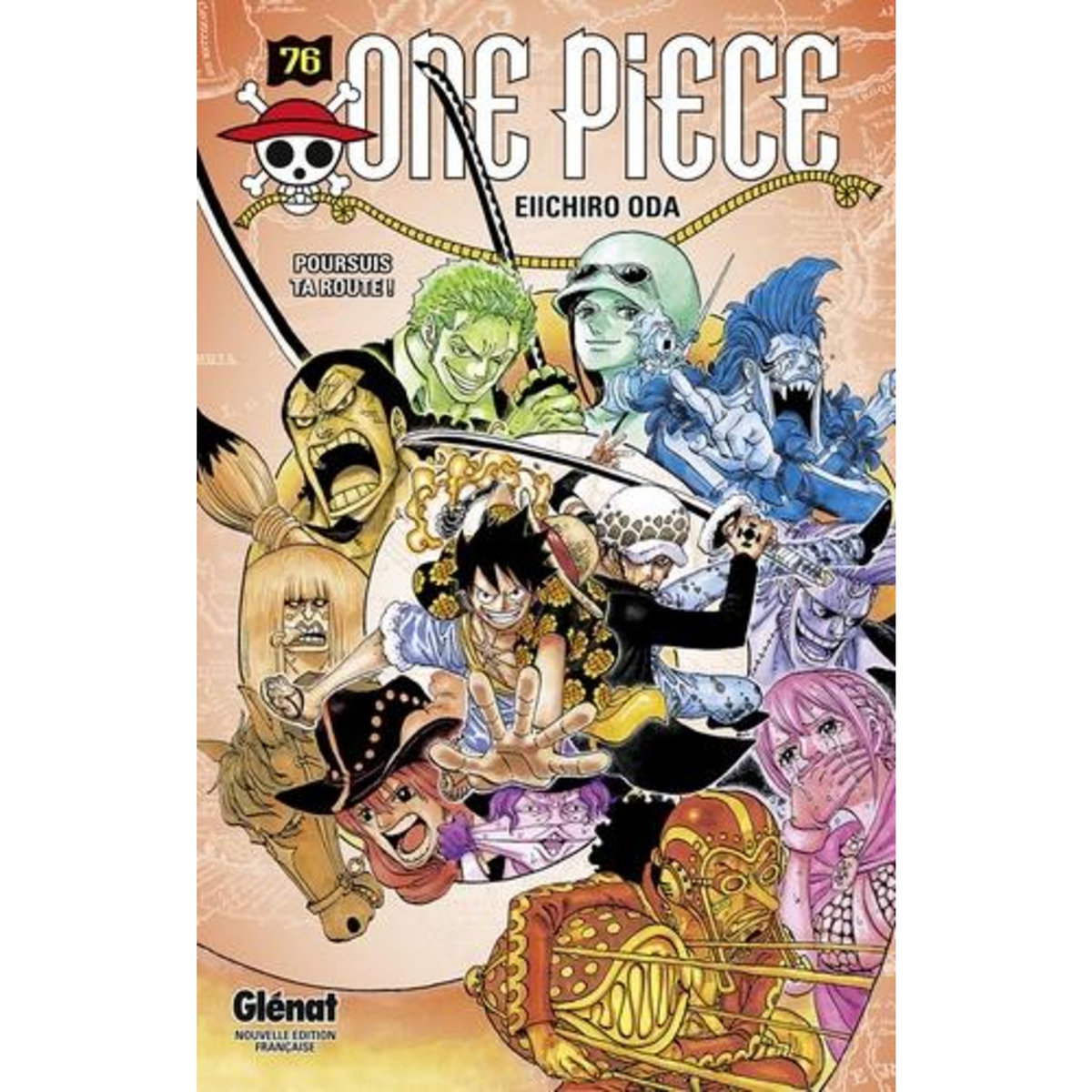 ONE PIECE TOME 76 : POURSUIS TA ROUTE !, Oda Eiichirô