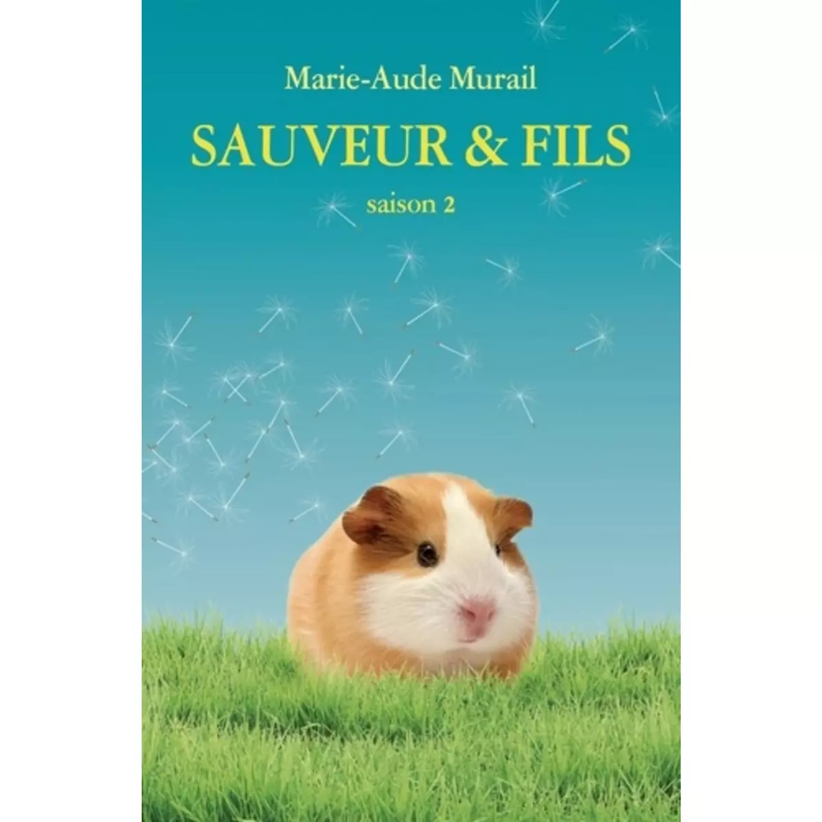  SAUVEUR & FILS SAISON 2 , Murail Marie-Aude