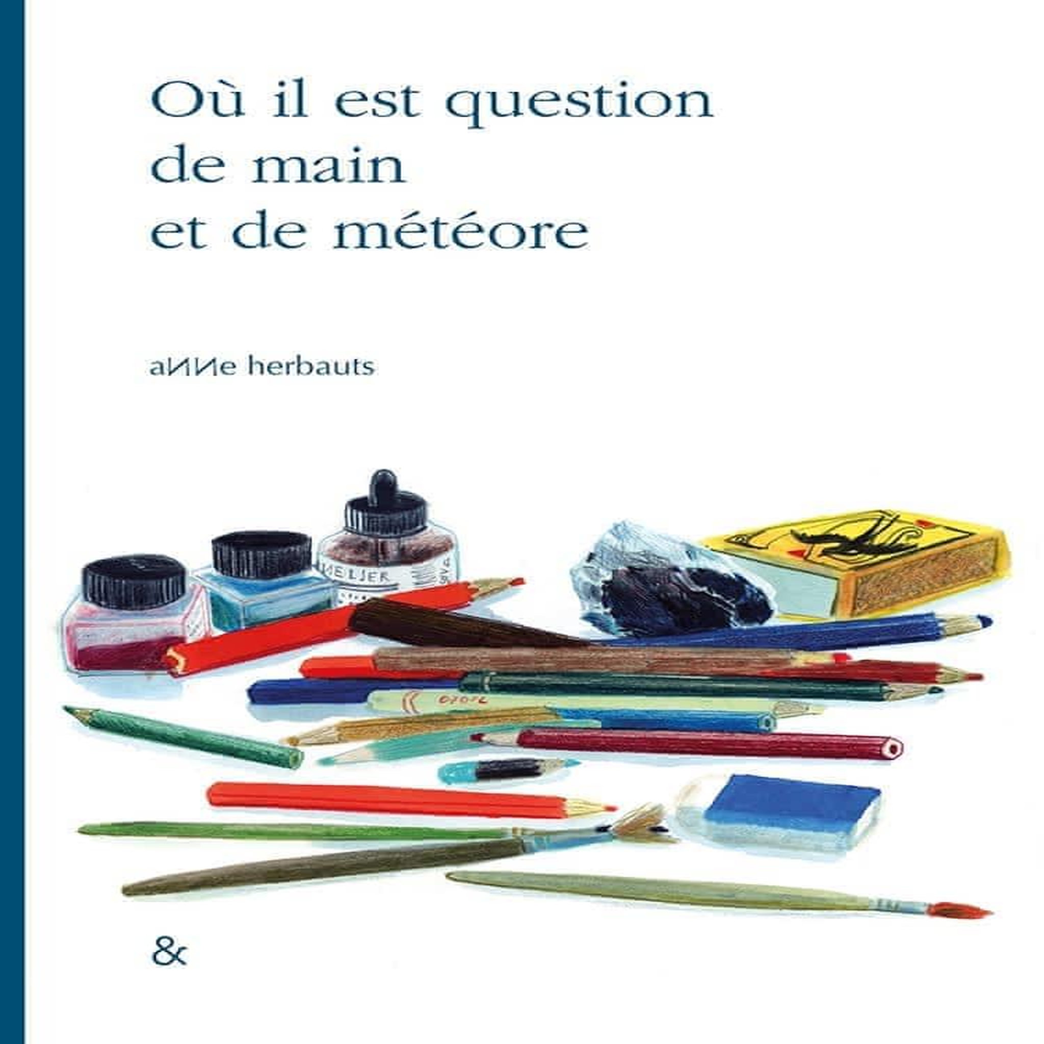 OU IL EST QUESTION DE MAIN ET DE METEORE, Herbauts Anne