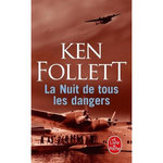 LA NUIT DE TOUS LES DANGERS, Follett Ken