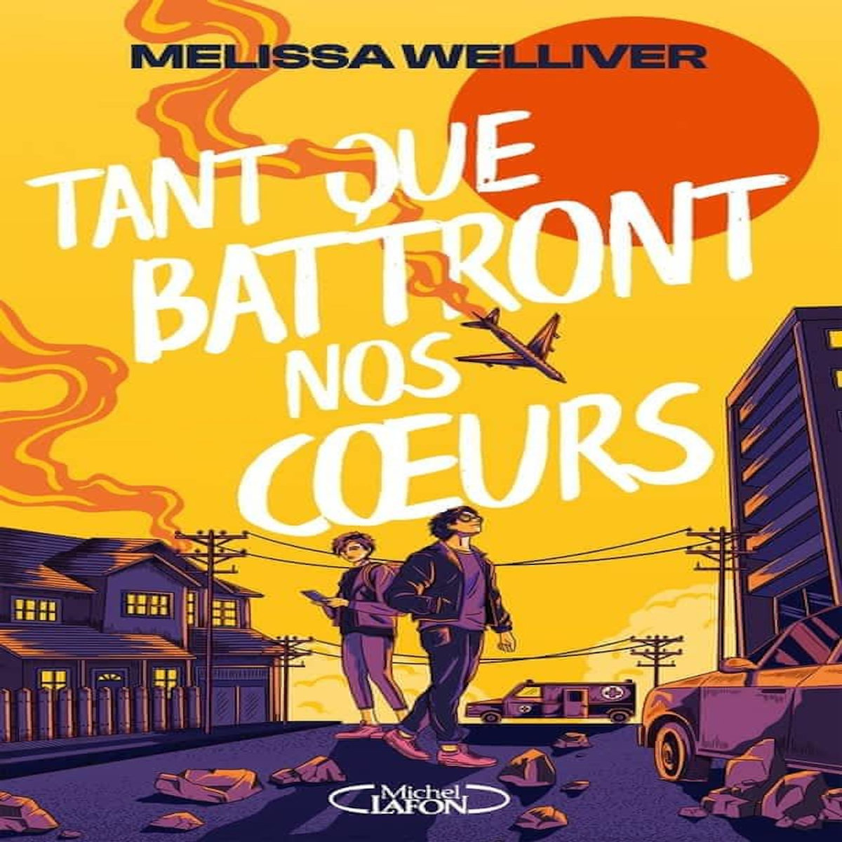 TANT QUE BATTRONT NOS COEURS, Welliver Melissa
