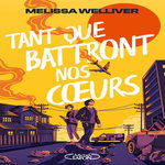 TANT QUE BATTRONT NOS COEURS, Welliver Melissa