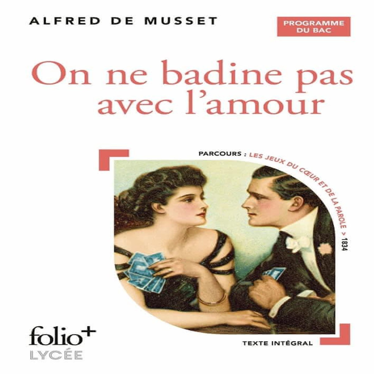 ON NE BADINE PAS AVEC L'AMOUR, Musset Alfred de