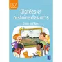  DICTEES ET HISTOIRE DES ARTS CE2. CAHIER DE L'ELEVE, Pouëssel Mélanie