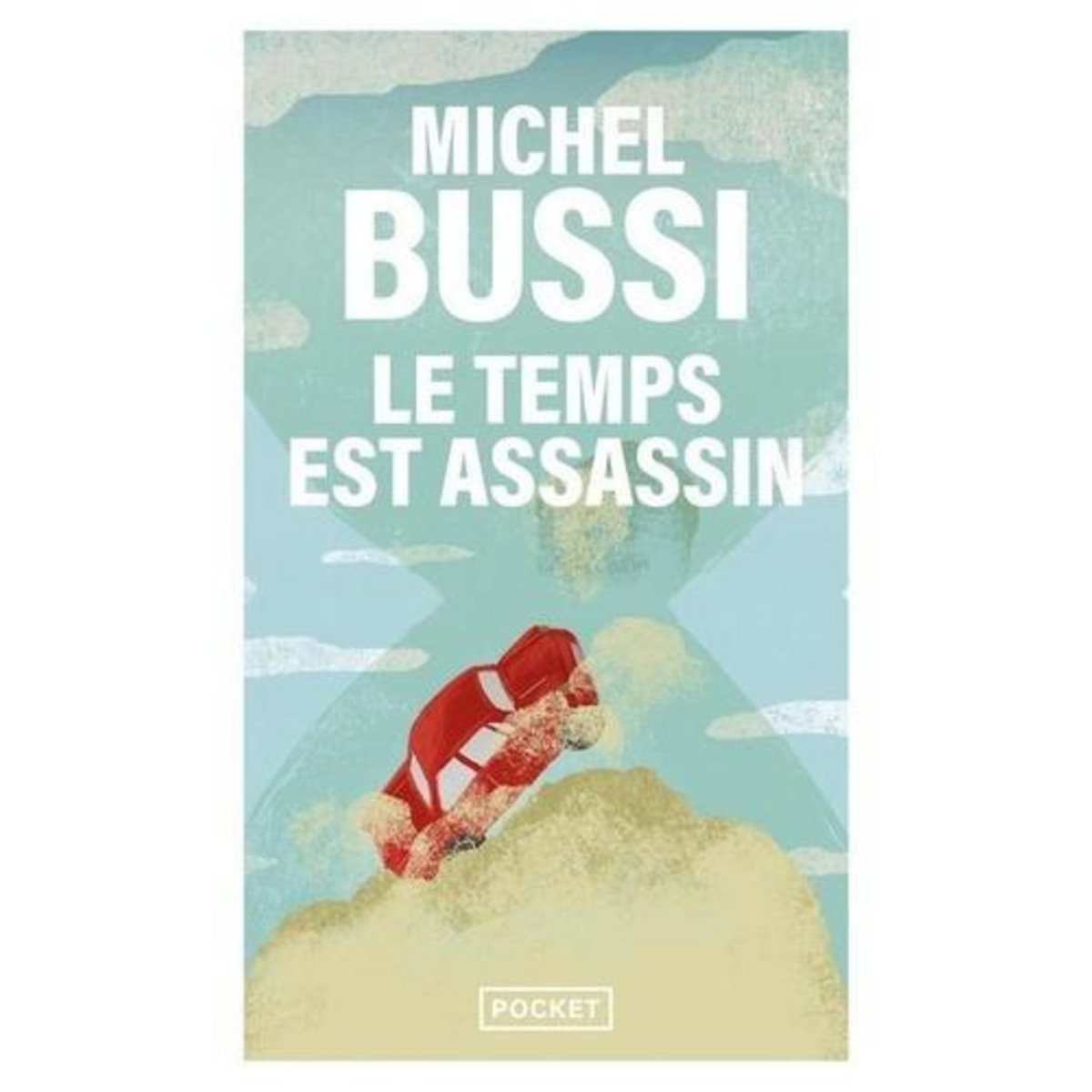LE TEMPS EST ASSASSIN, Bussi Michel