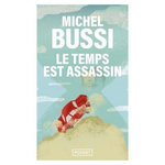 LE TEMPS EST ASSASSIN, Bussi Michel