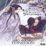 MO DAO ZU SHI - LE GRAND MAITRE DE LA CULTIVATION DEMONIAQUE TOME 1 , Mo Xiang Tong Xiu