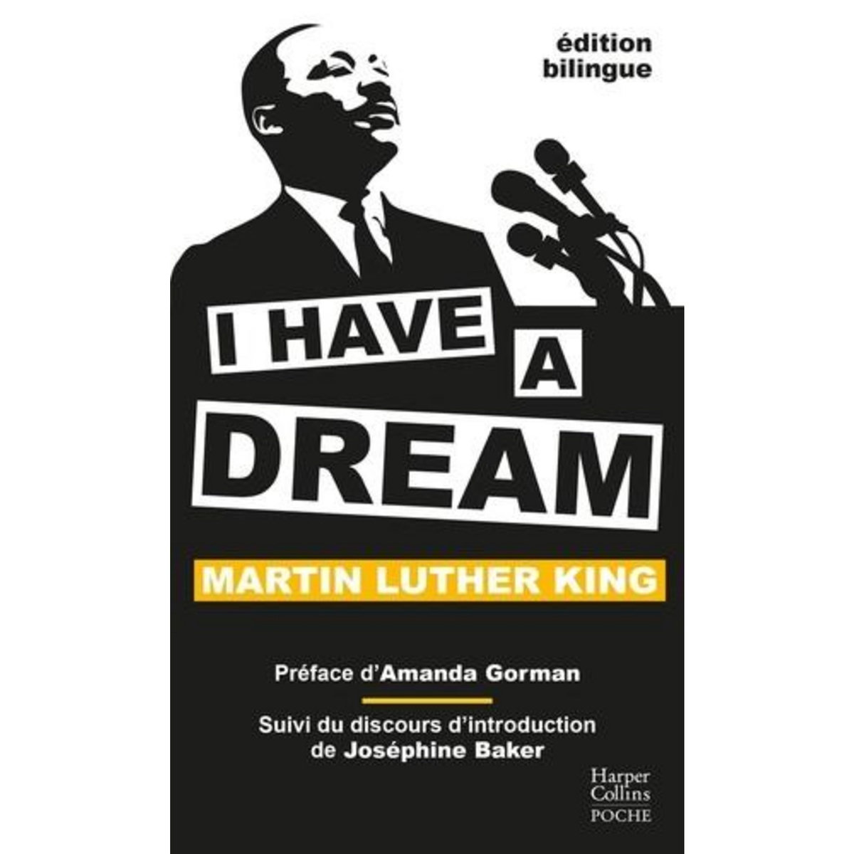 I HAVE A DREAM. SUIVI DU DISCOURS D'INTRODUCTION DE JOSEPHINE BAKER, EDITION BILINGUE FRANCAIS-ANGLAIS, King Martin Luther