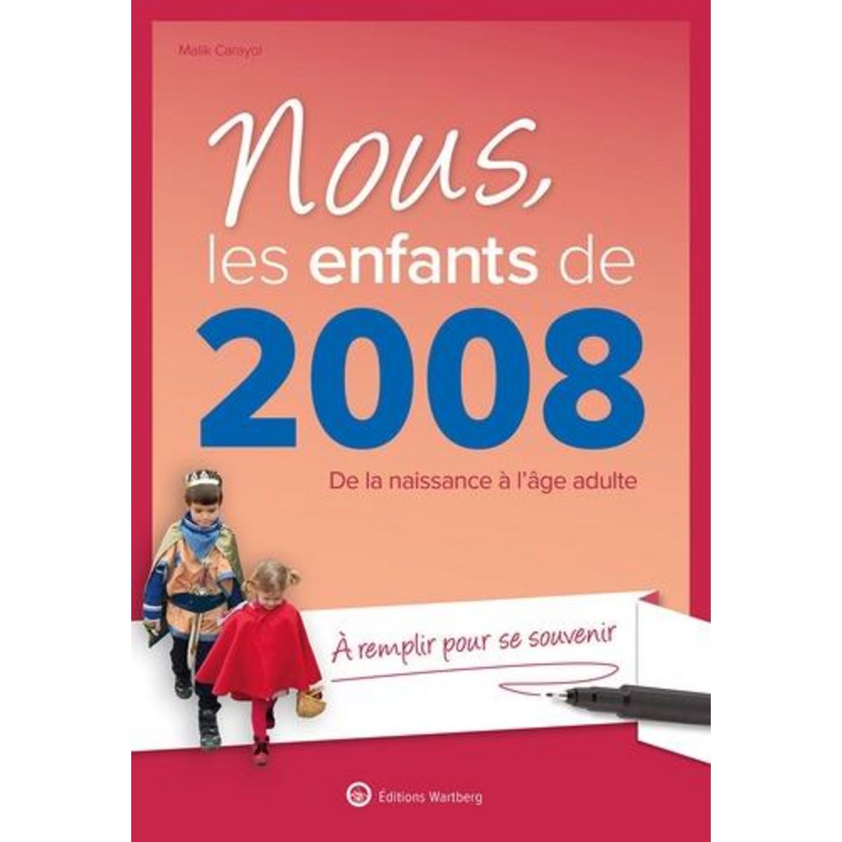 NOUS, LES ENFANTS DE 2008. DE LA NAISSANCE A L'AGE ADULTE, Carayol Malik