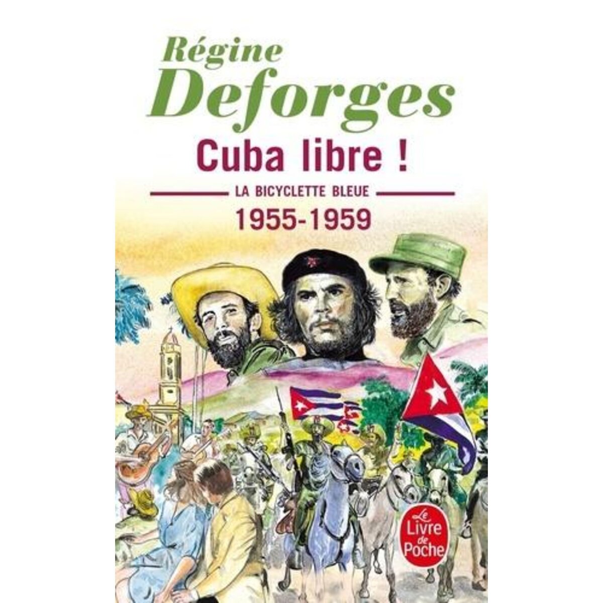 LA BICYCLETTE BLEUE TOME 7 : CUBA LIBRE ! . 1955-1959, Deforges Régine