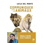 COMMUNIQUER AVEC LES ANIMAUX. EDITION REVUE ET AUGMENTEE, Del Monte Laila