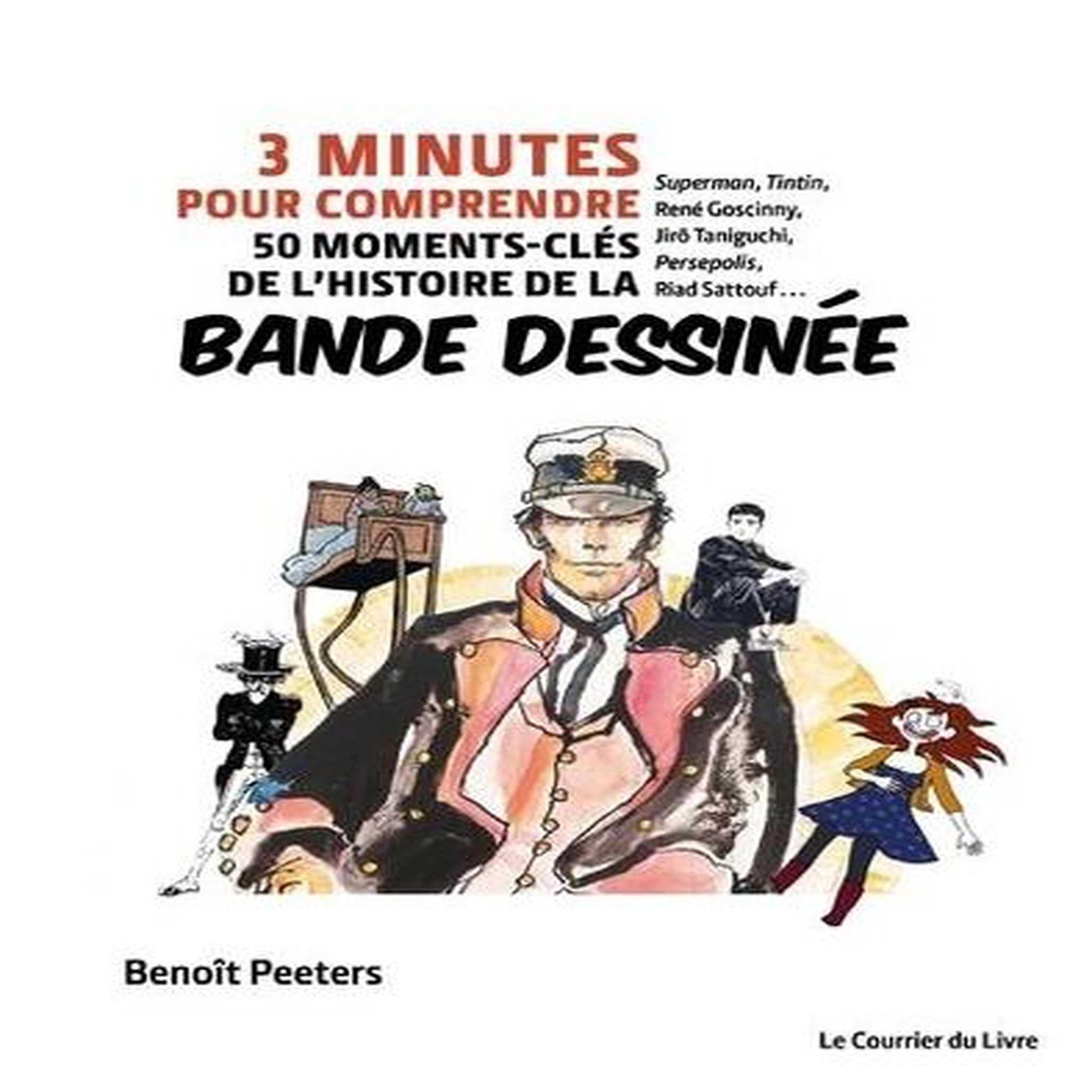 3 MINUTES POUR COMPRENDRE 50 MOMENTS-CLES DE L'HISTOIRE DE LA BANDE DESSINEE, Peeters Benoît