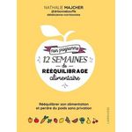 MON PROGRAMME 12 SEMAINES DE REEQUILIBRAGE ALIMENTAIRE, Majcher Nathalie