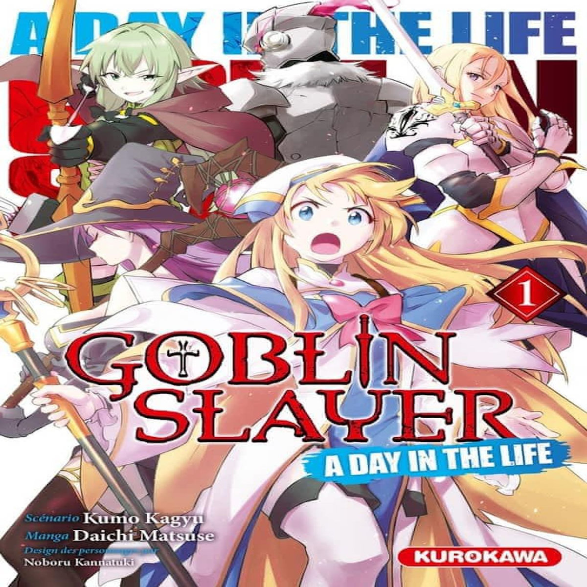 GOBLIN SLAYER : A DAY IN THE LIFE TOME 1 , Kagyu Kumo