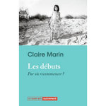 LES DEBUTS. PAR OU RECOMMENCER ?, Marin Claire