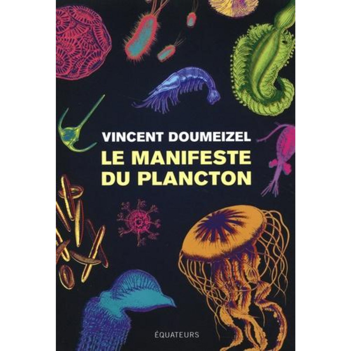 LA MANIFESTE DU PLANCTON. L'AVENIR DU VIVANT, Doumeizel Vincent