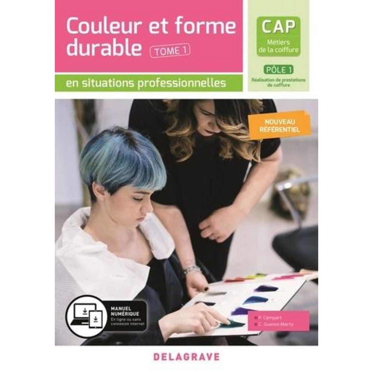 CAP METIERS DE LA COIFFURE POLE 1. TOME 1, COULEUR ET FORME DURABLE EN SITUATIONS PROFESSIONNELLES, EDITION 2020, Campart Philippe