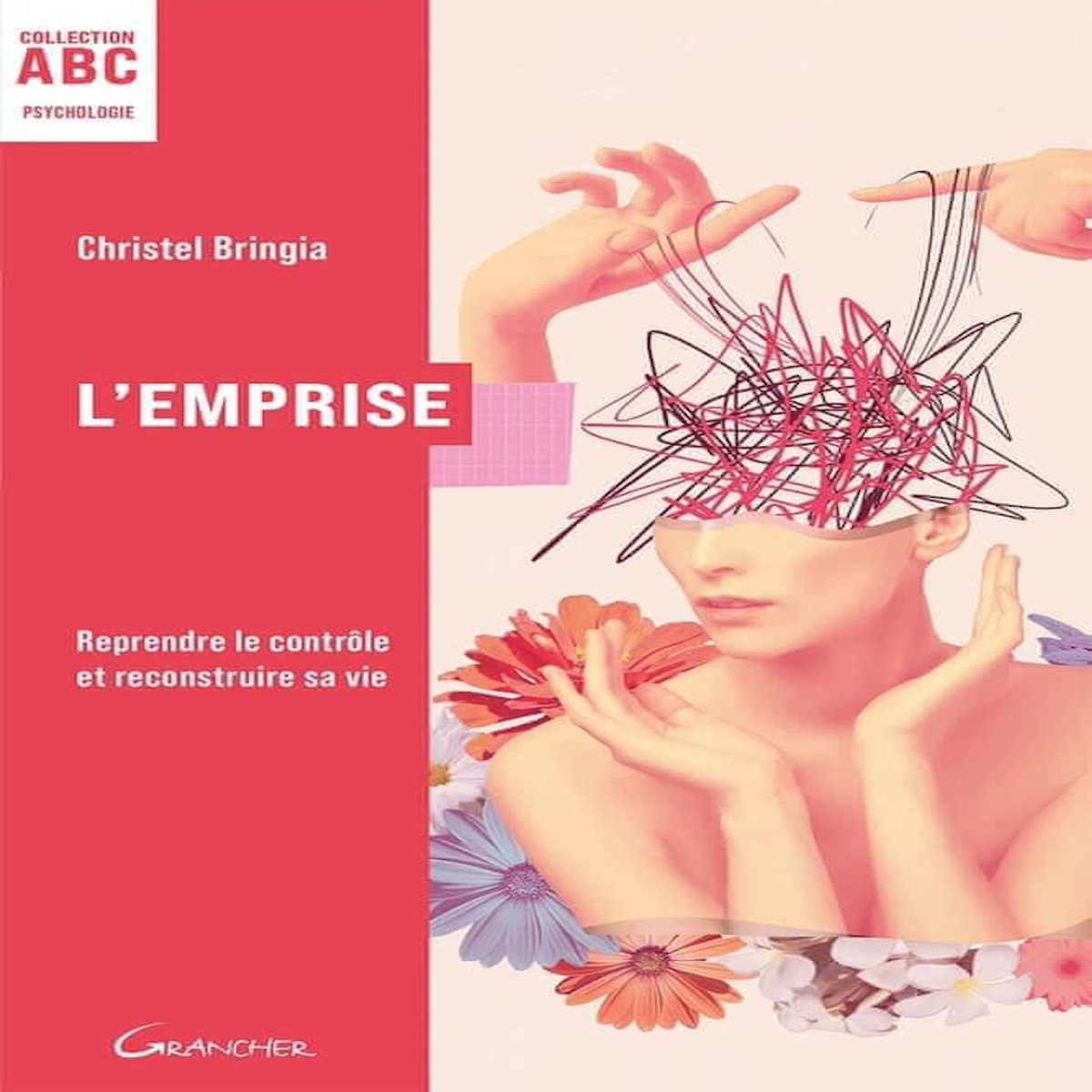 L'EMPRISE. REPRENDRE LE CONTROLE ET RECONSTRUIRE SA VIE, Bringia Christel