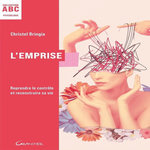 L'EMPRISE. REPRENDRE LE CONTROLE ET RECONSTRUIRE SA VIE, Bringia Christel