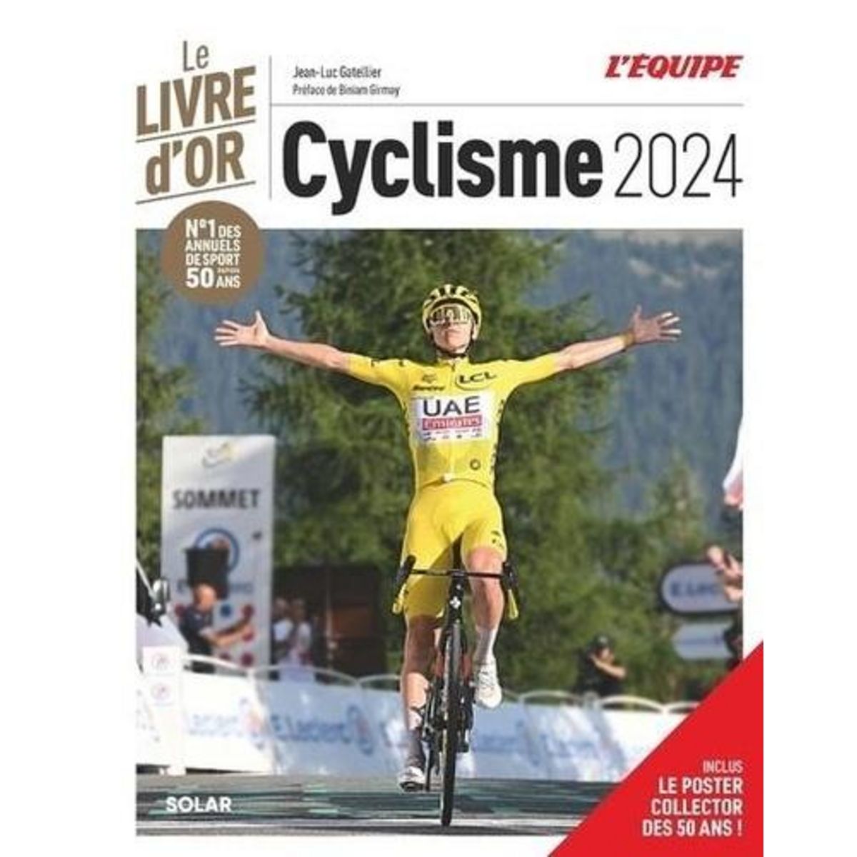 LIVRE D'OR DU CYCLISME. AVEC UN POSTER COLLECTOR DES 50 ANS ! EDITION 2024, Gatellier Jean-Luc