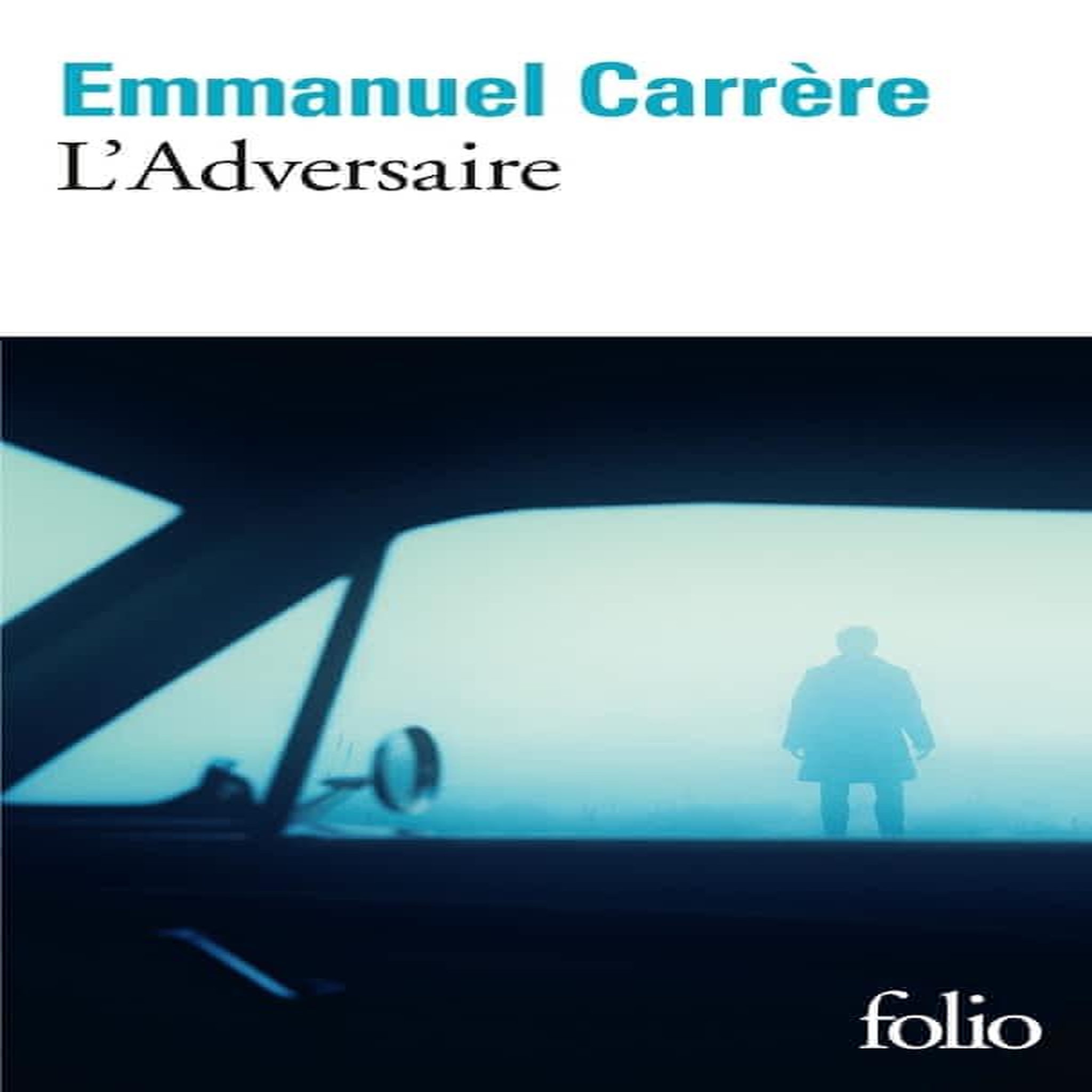 L'ADVERSAIRE, Carrère Emmanuel