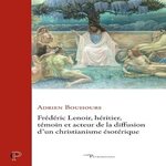 FREDERIC LENOIR, HERITIER, TEMOIN ET ACTEUR DE LA DIFFUSION D'UN CHRISTIANISME ESOTERIQUE. DES ANNEES 1960 AU DEBUT DES ANNEES 2020, Bouhours Adrien