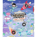 À TOI DE JOUER, DETECTIVE ! DANS L'ESPACE, Prévot Pascal