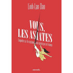 VOUS, LES ASIATES... ENQUETE SUR LE RACISME ANTI-ASIATIQUE EN FRANCE, Dao Linh-Lan