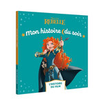 REBELLE. L'HISTOIRE DU FILM, Disney Princesses