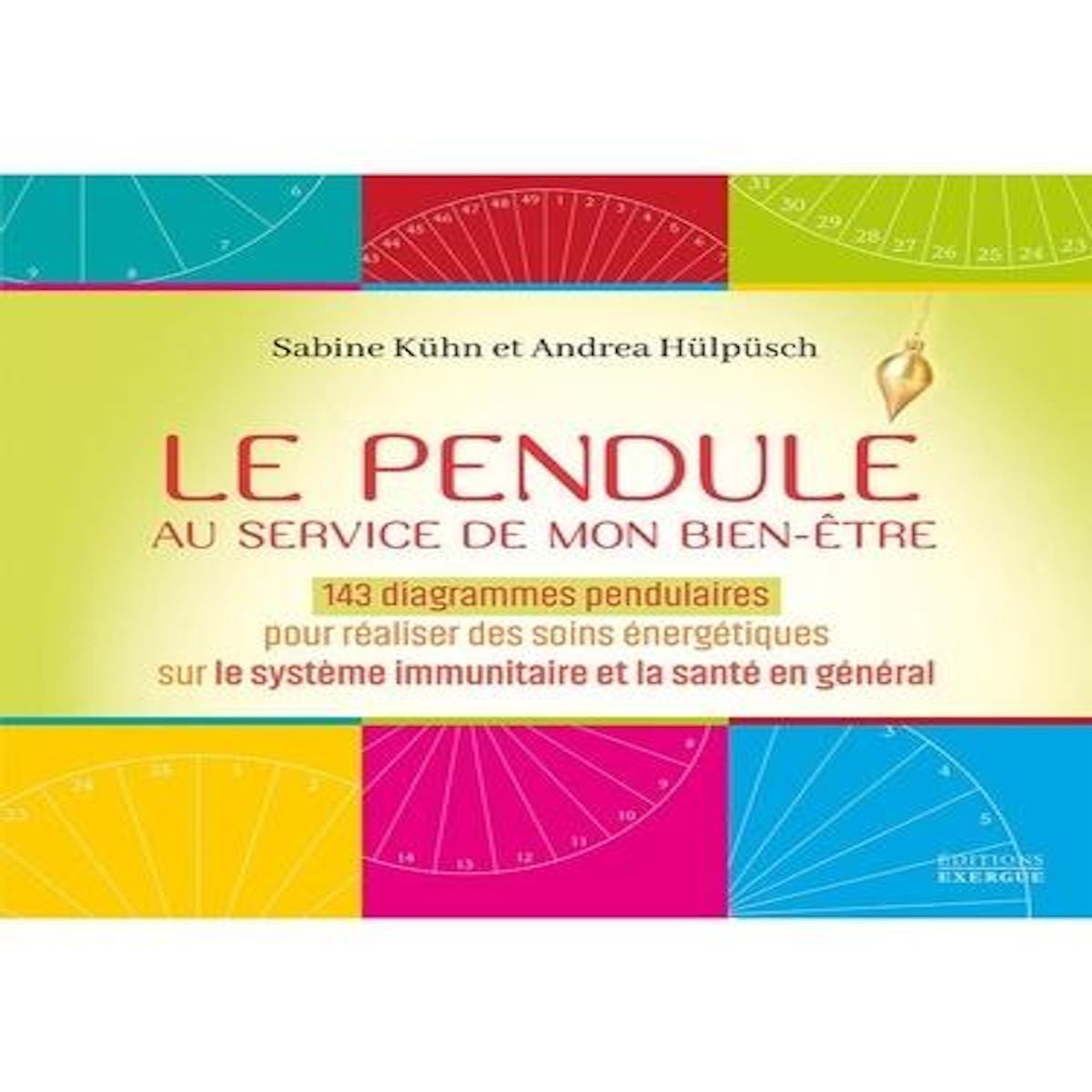 LE PENDULE AU SERVICE DE MON BIEN-ETRE. 143 DIAGRAMMES PENDULAIRES POUR REALISER DES SOINS ENERGETIQUES SUR LE SYSTEME IMMUNITAIRE ET LA SANTE EN GENERAL, Kühn Sabine