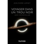 VOYAGER DANS UN TROU NOIR. AVEC INTERSTELLAR, Luminet Jean-Pierre