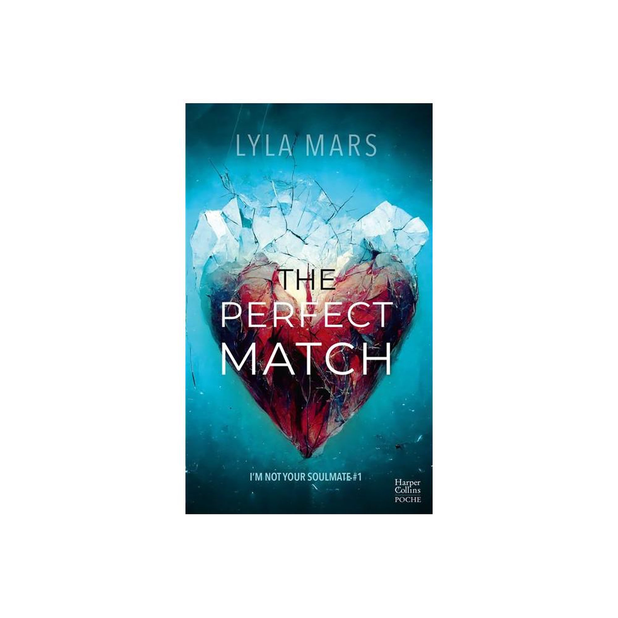 The perfect match (i'm not your soulmate) tome 1, romance contemporaine de lyla mars, livre broché, 448 pages
