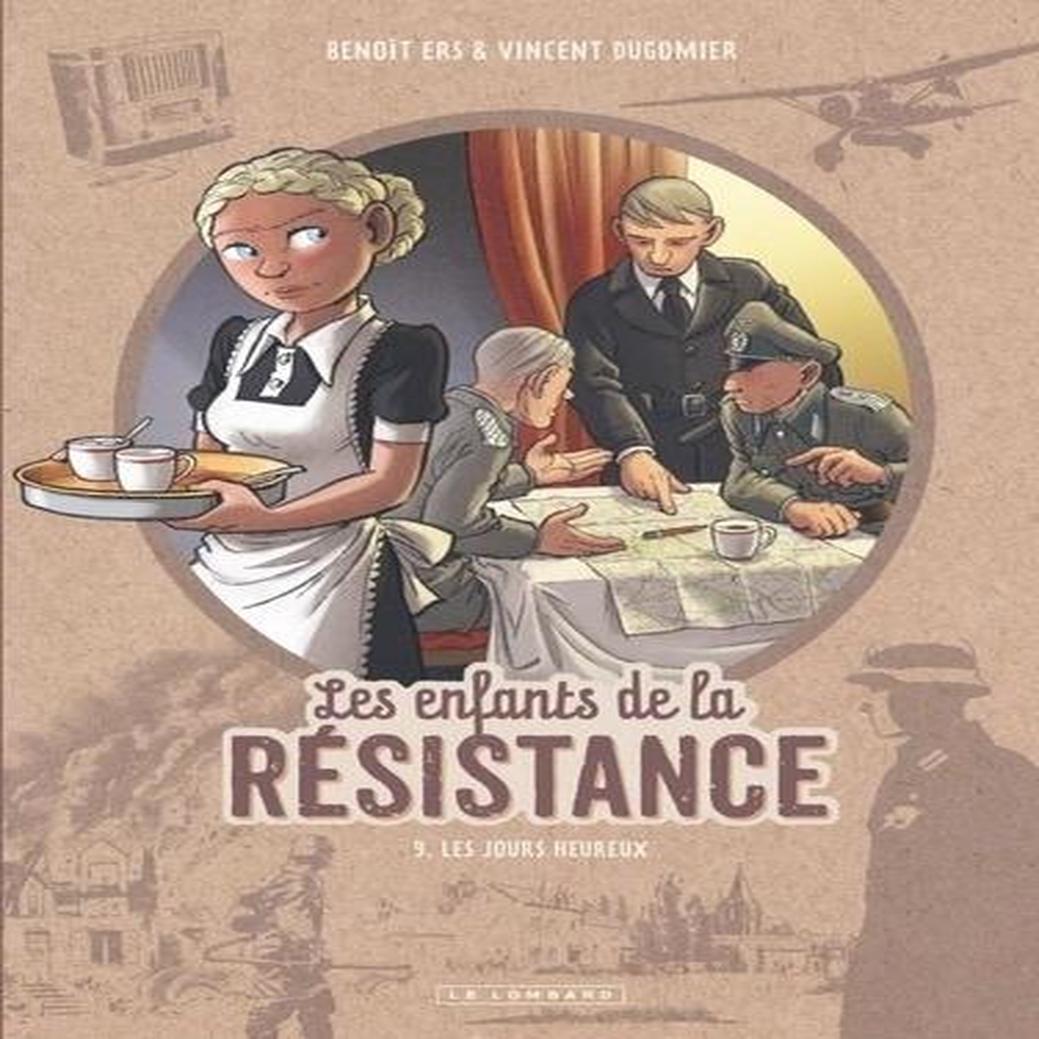 LES ENFANTS DE LA RESISTANCE TOME 9 : LES JOURS HEUREUX, Ers Benoît
