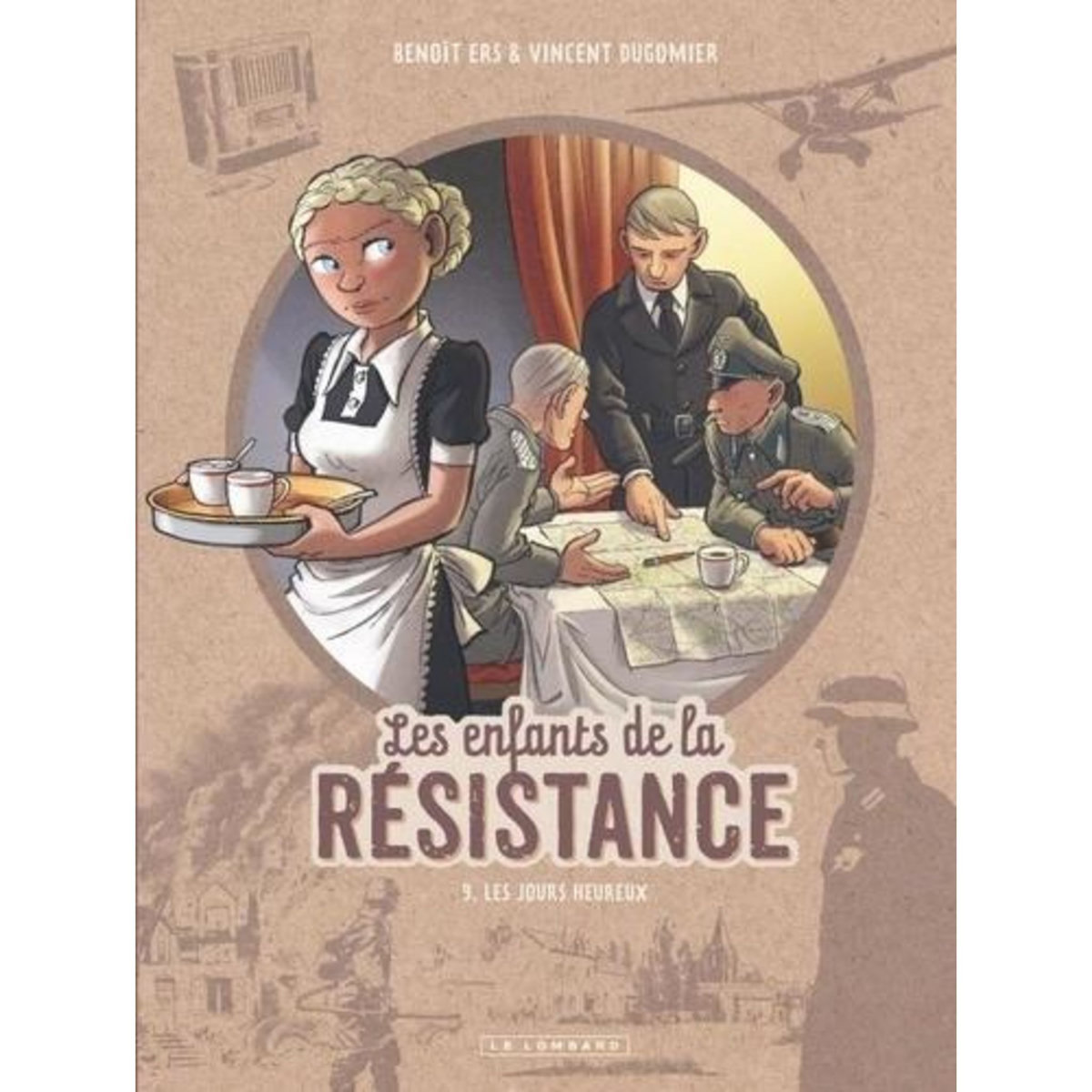 LES ENFANTS DE LA RESISTANCE TOME 9 : LES JOURS HEUREUX, Ers Benoît