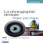 LA PHOTOGRAPHIE DENTAIRE. ETAPE PAR ETAPE, Maréchal Hervé