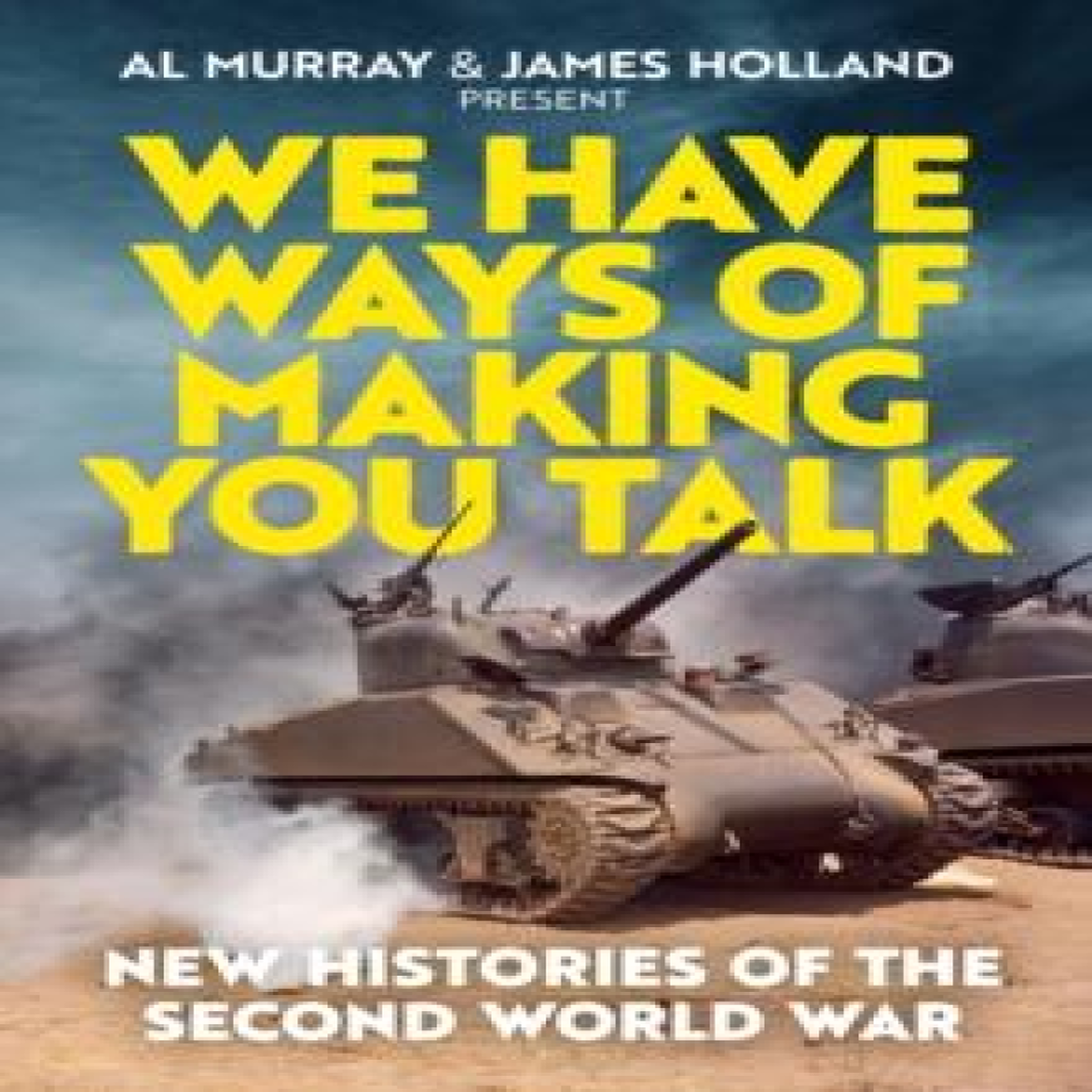LIVRES We Have Ways of Making You Talk : New Histories of the Second World War - The Official Book from the Hit Podcast