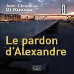 LE PARDON D'ALEXANDRE, Di Ruocco Jean-Claude