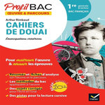 ARTHUR RIMBAUD, CAHIERS DE DOUAI. EMANCIPATION CREATRICES. BAC FRANCAIS 1RE GENERALE ET TECHNOLOGIQUE, EDITION 2024, Pennanech Florian